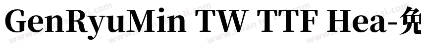 GenRyuMin TW TTF Hea字体转换